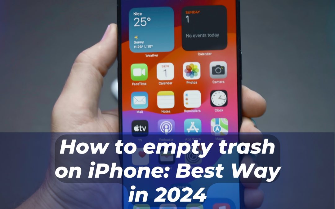 How to empty trash on iPhone: Best Way in 2024